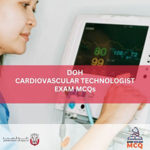 DOH CARDIOVASCULAR TECHNOLOGIST EXAM MCQs