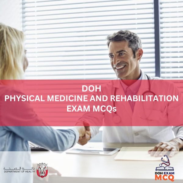 DOH PHYSICAL MEDICINE AND REHABILITATION EXAM MCQs