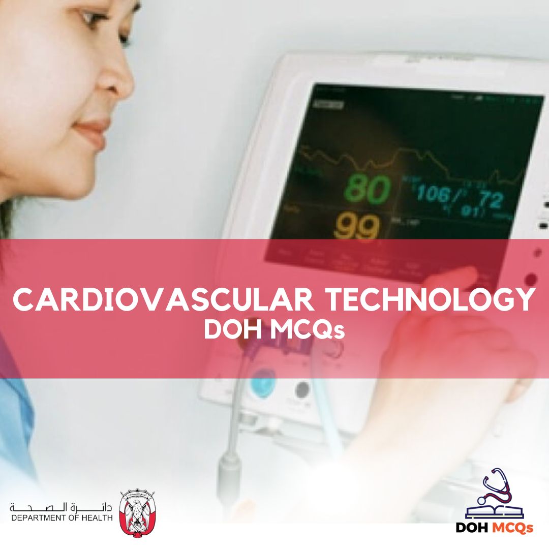 CARDIOVASCULAR TECHNOLOGY DOH MCQs