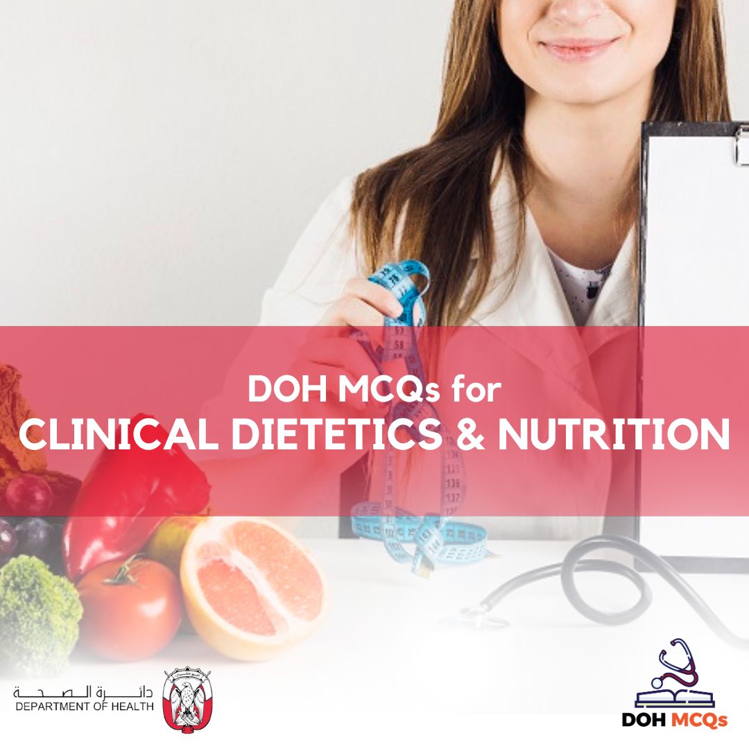 DOH MCQs for CLINICAL DIETETICS and NUTRITION