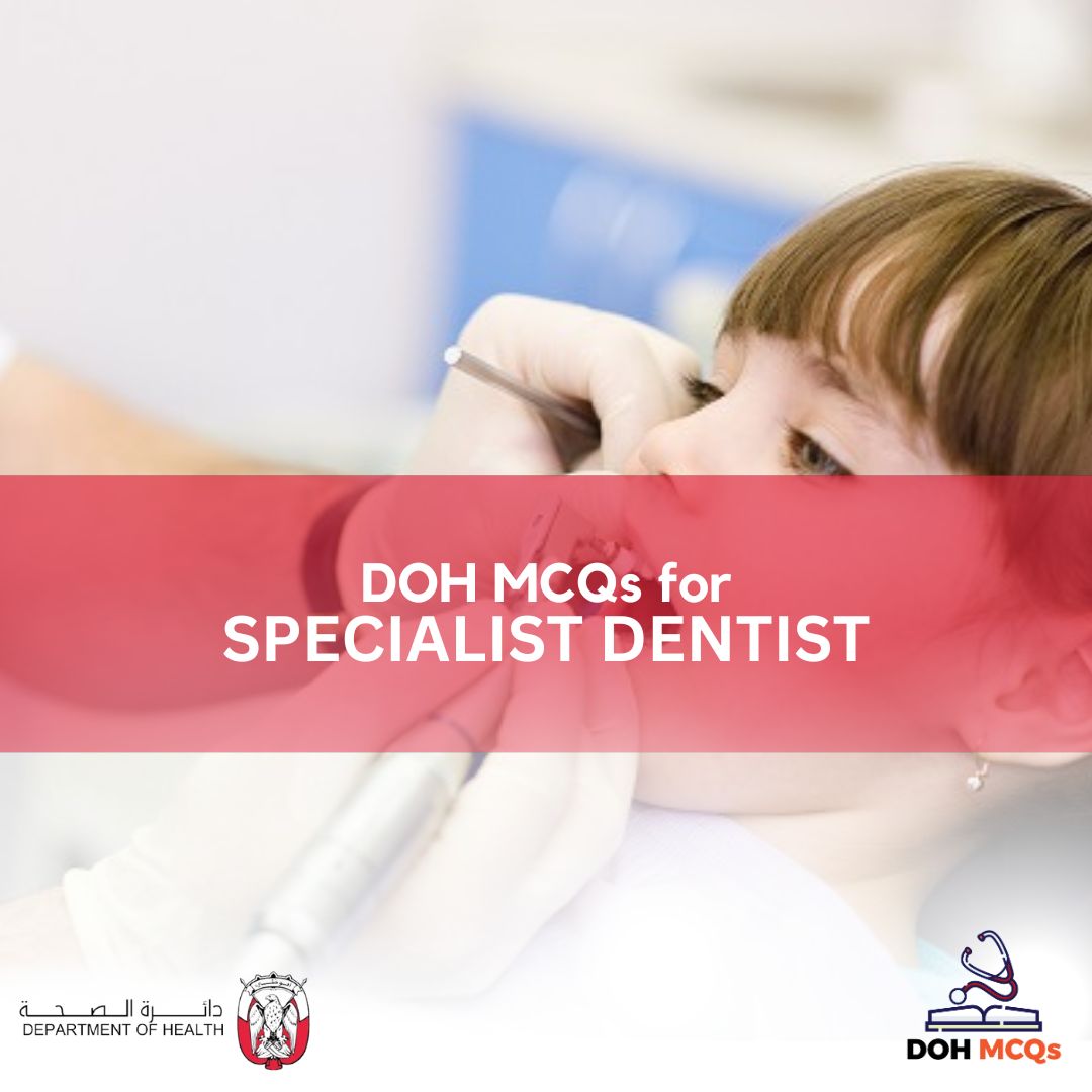 DOH MCQs for SPECIALIST DENTIST