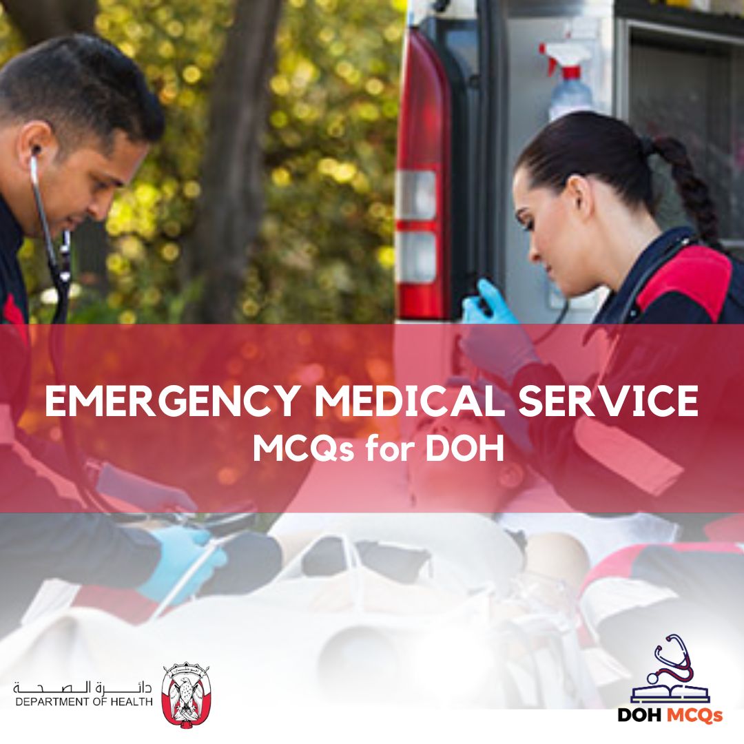 EMERGENCY MEDICAL SERVICE MCQs for DOH