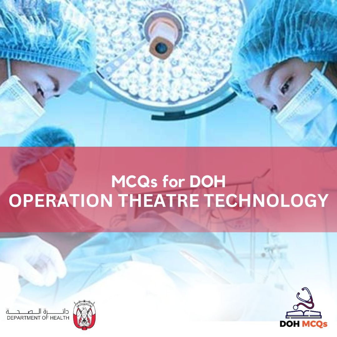 MCQs for DOH OPERATION THEATRE TECHNOLOGY