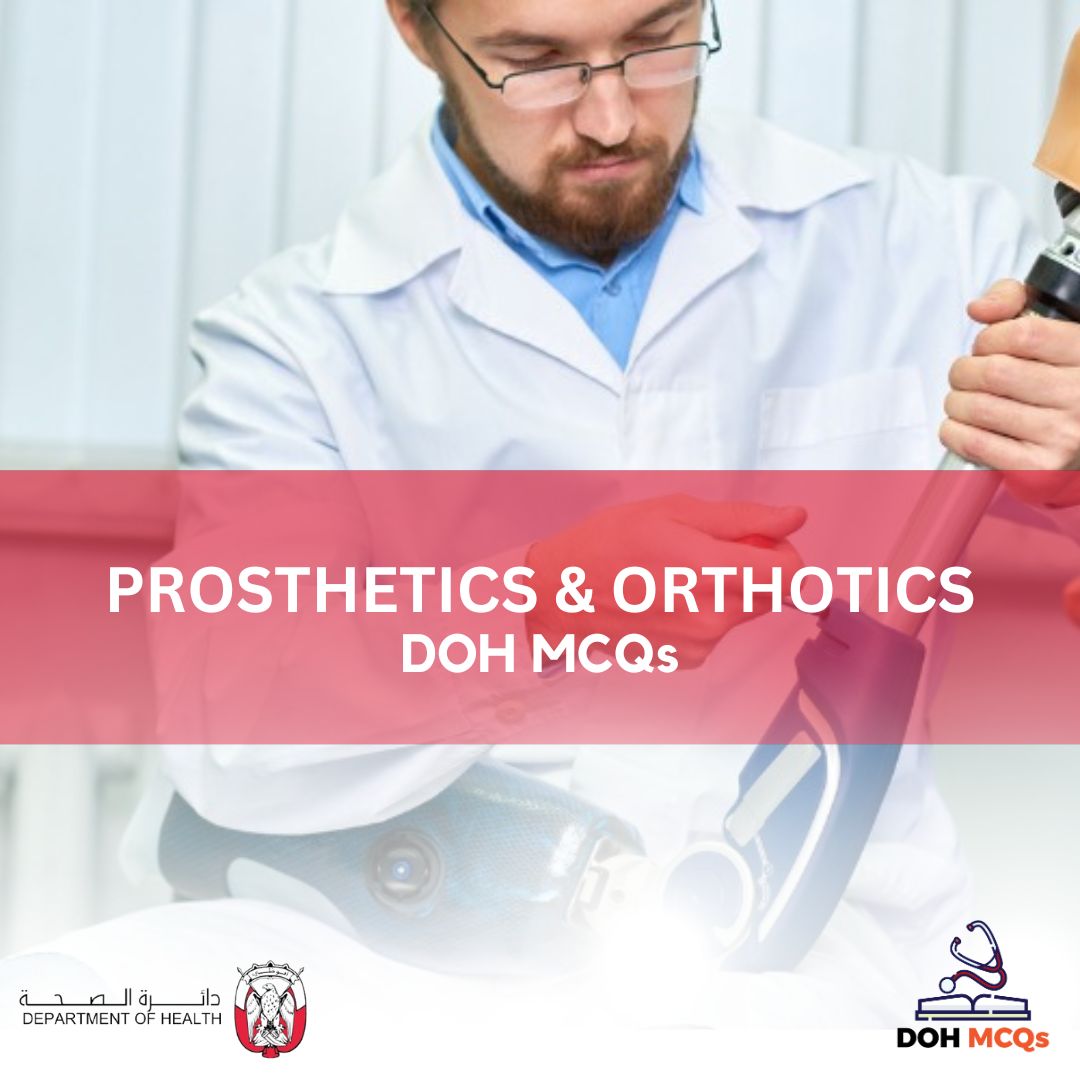 PROSTHETICS & ORTHOTICS DOH MCQs