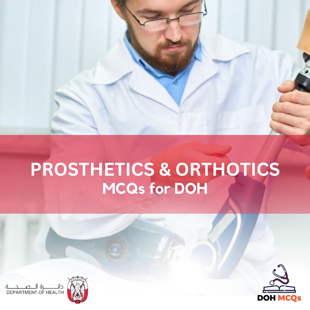 PROSTHETICS & ORTHOTICS MCQs for DOH